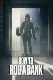 Фильм Как ограбить банк 2026